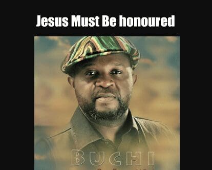 Jesus must be houred by Buchi