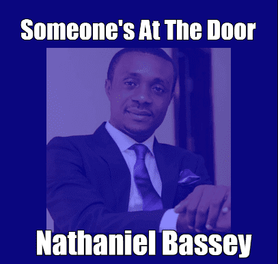 Someone's At The Door by Nathaniel Bassey