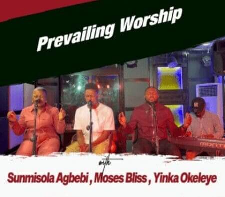 Prevailing Worship by Moses Bliss