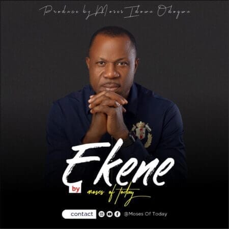 ekene by moses of today