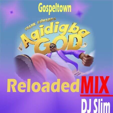 Frank-Edwards-Agidigba-God-Reloaded-mix_gospeltown