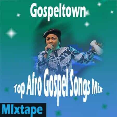 Best-Afro-Gospel-Songs-Mixtape-mp3-download