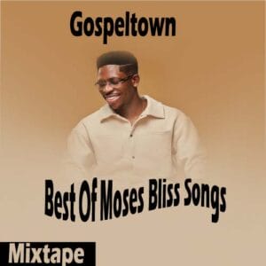Best-Of-Moses-Bliss-Songs-mp3 download